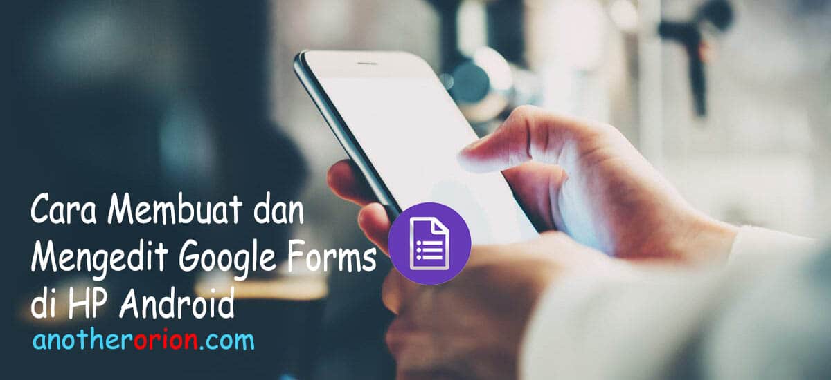 Cara Membuat Google Form di HP Android Tanpa Aplikasi