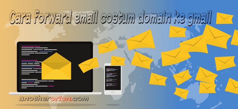 cara setting forward email costum domain ke gmail
