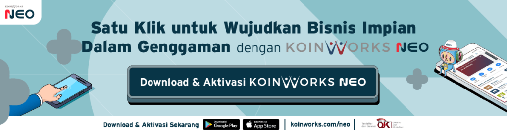 Merasakan Kemudahan Mewujudkan Bisnis Saya dengan KoinWorks NEO